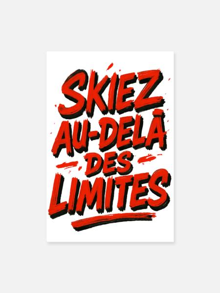 Skifahren Sie über die Grenzen hinaus! - Poster 40x60 cm - Weiß - Vorne