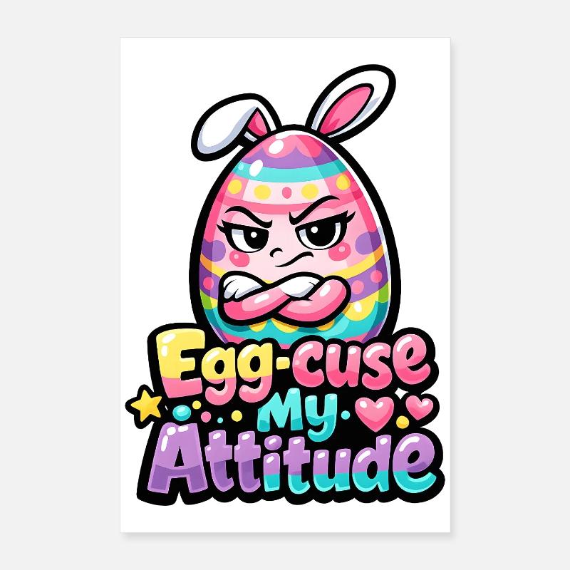 Excuse my Attitude Easter Pun Poster 16" x 24" (40x60 cm)