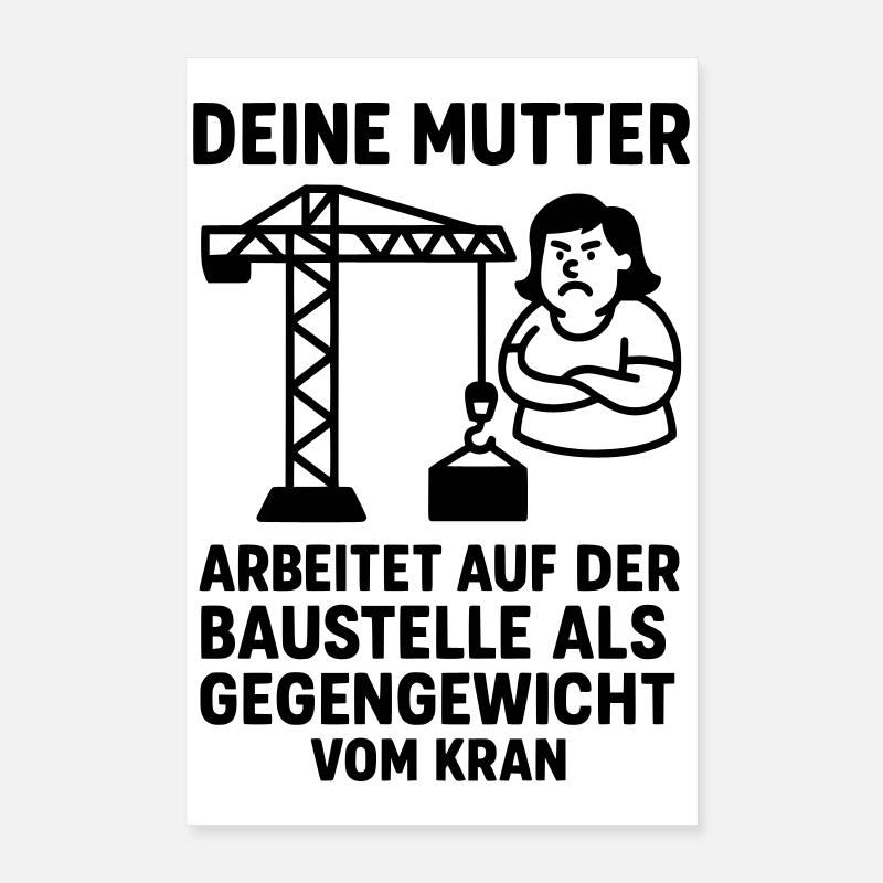  deine mutter witz baustelle gegengewicht Poster 40x60 cm