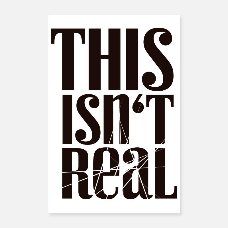 This Isn't Real Tee Poster 40x60 cm
