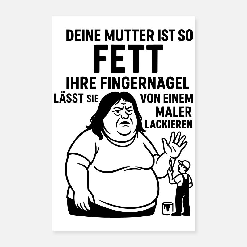 deine mutter witz fett maler lackierer fingernägel Poster 40x60 cm