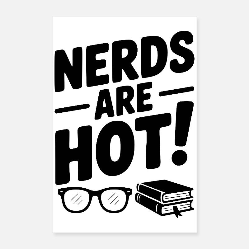 Les nerds sont chauds ! Poster 40 x 60 cm