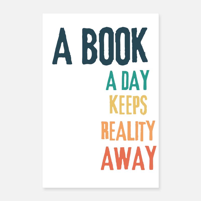 Book A Day Keeps Reality Away Poster 16" x 24" (40x60 cm)