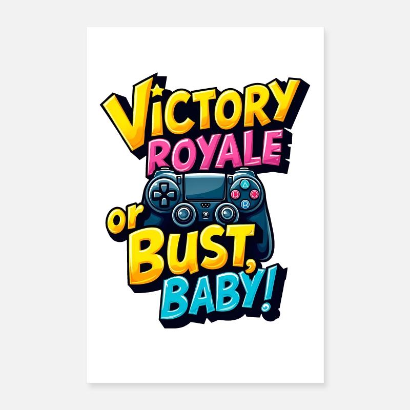 VICTOIRE ROYALE OU BUSTE, BÉBÉ ! Poster 40 x 60 cm