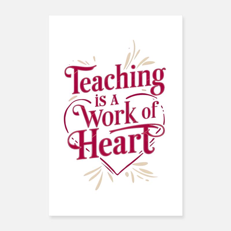 Teaching is a Work of Heart Poster 40x60 cm