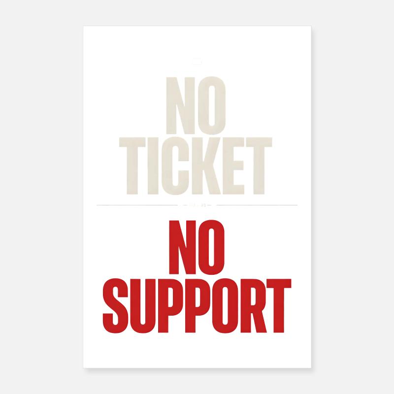 No Ticket No Support Informatiker IT Administrator Poster 40x60 cm