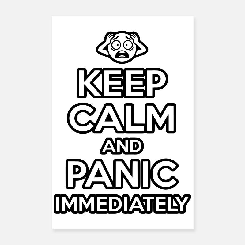 Panic Immediately - Funny Sarcastic Meme Poster 16" x 24" (40x60 cm)