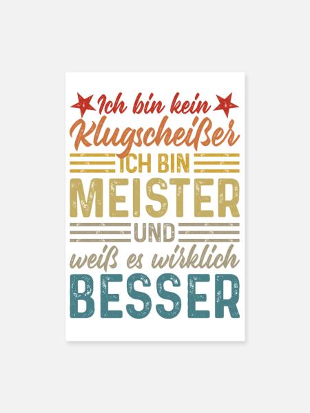 Ich bin kein Klugscheißer lustiger Spruch Meister - Poster 40x60 cm - Weiß - Vorne