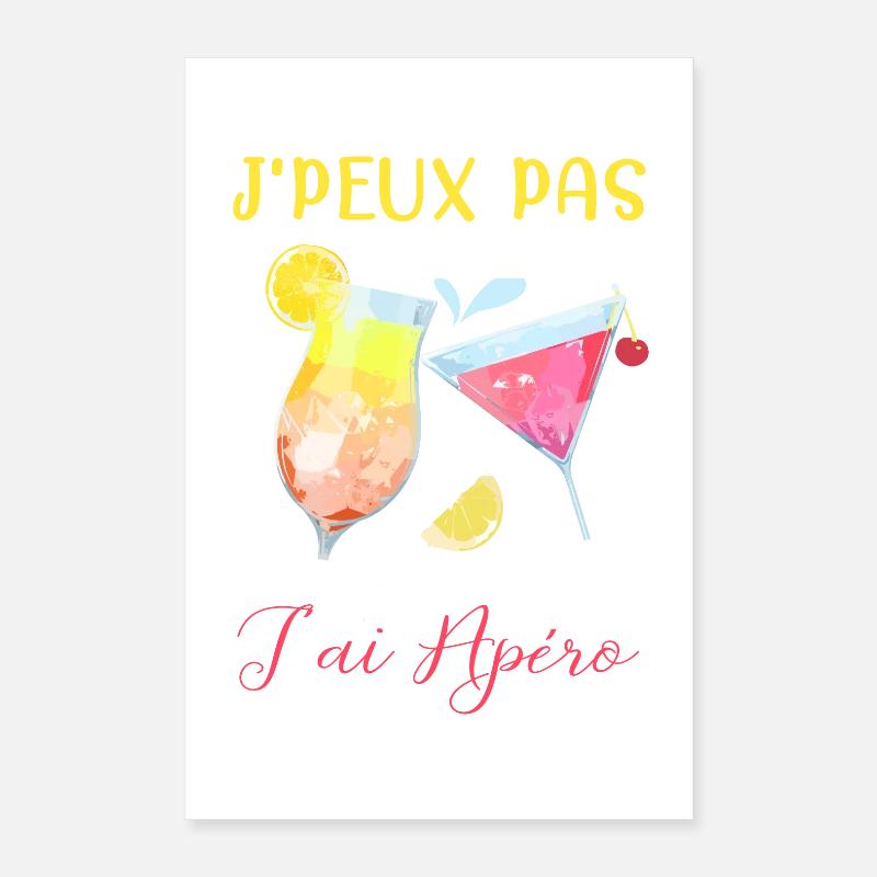 j'peux pas j'ai apero Poster 40 x 60 cm
