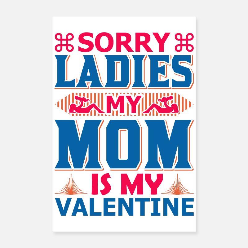 Désolée mesdames, ma mère est ma chemise de la Saint-Valentin Poster 40 x 60 cm