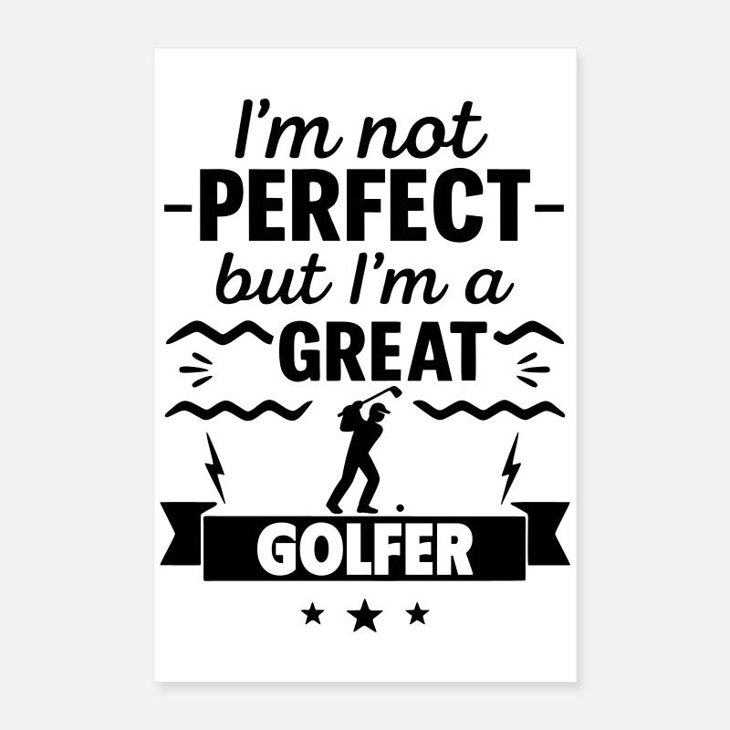 Nicht perfekt, aber ein super Golfspieler Poster 40x60 cm
