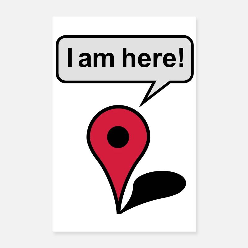 I am here! Google Maps Poster 40x60 cm