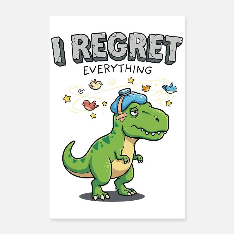 I Regret Everything Dino Poster 40x60 cm