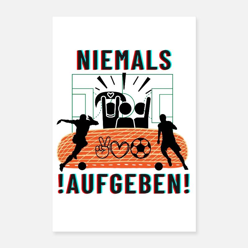 ! Niemals Aufgeben ! ART Poster 40x60 cm