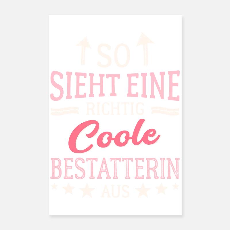 So sieht eine richtig coole Bestatterin aus Poster 40x60 cm