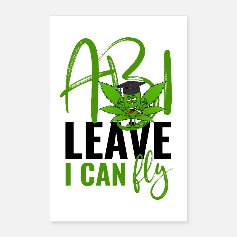 Abitur Spruch Cannabisblatt Abi Leave I Can Fly Poster 40x60 cm