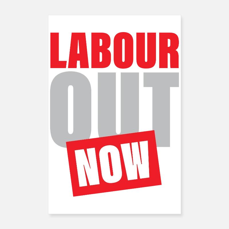 Labour Out Now Bold Protest Design Poster 16" x 24" (40x60 cm)