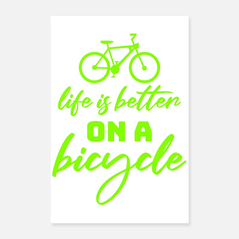 Life is better on a bicycle Radfahren Spruch Sport Poster 40x60 cm