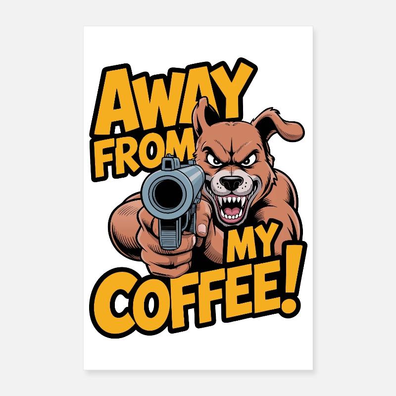Loin de mon café ! Poster 40 x 60 cm