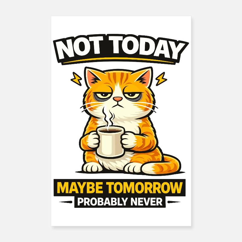 Not Today Cat Coffee Procrastination Poster 16" x 24" (40x60 cm)