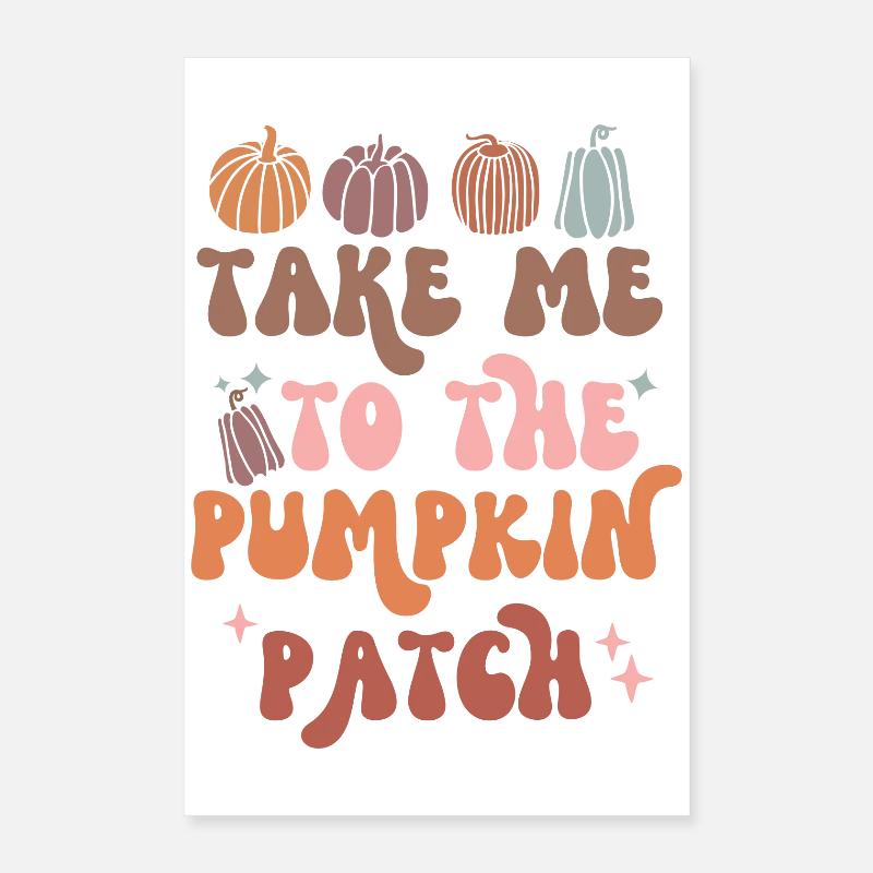 Take me to the Pumpkin Patch Poster 40 x 60 cm