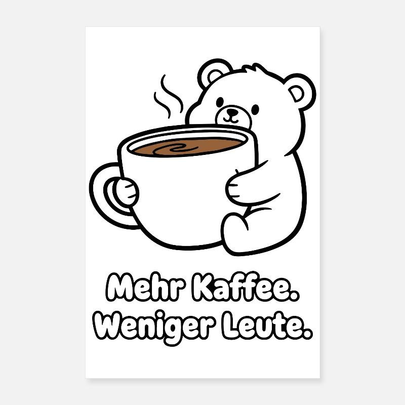 Plus de café, moins de gens supportent Poster 40 x 60 cm