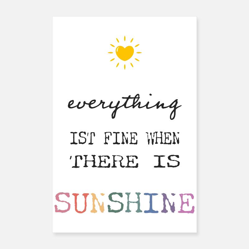 Everything Is Fine When There Is Sunshine Poster 16" x 24" (40x60 cm)