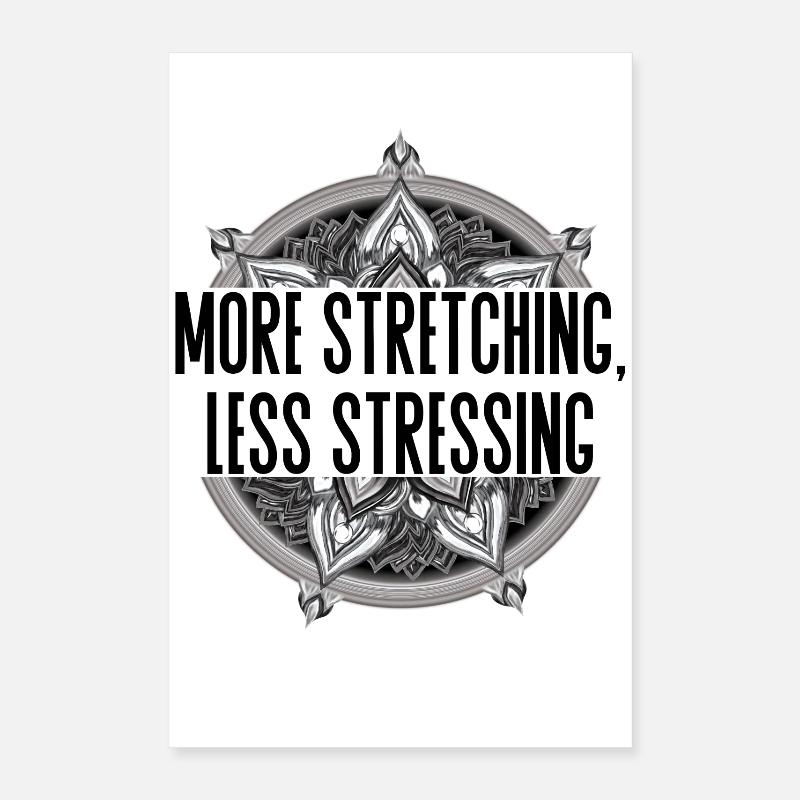 More Stretching Less Stressing – Yoga Design Poster 40x60 cm