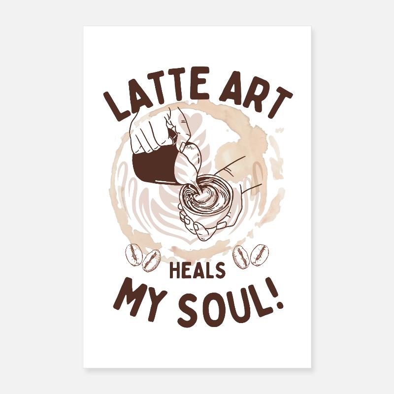 Latte Art guérit mon âme – Conception de café barista Poster 40 x 60 cm