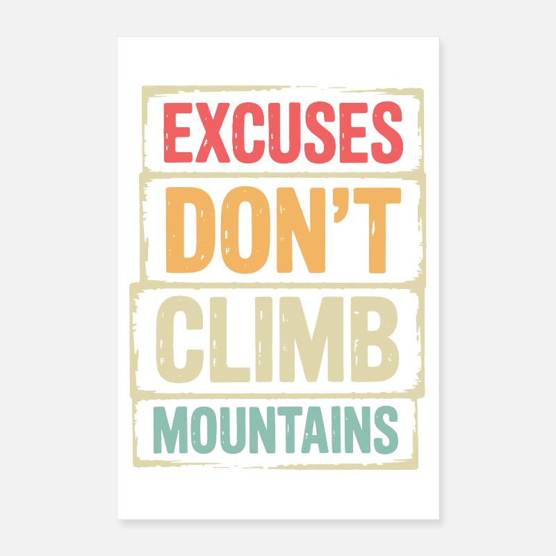 Mountains - Excuses Don't Climb Mountains Poster 16" x 24" (40x60 cm)