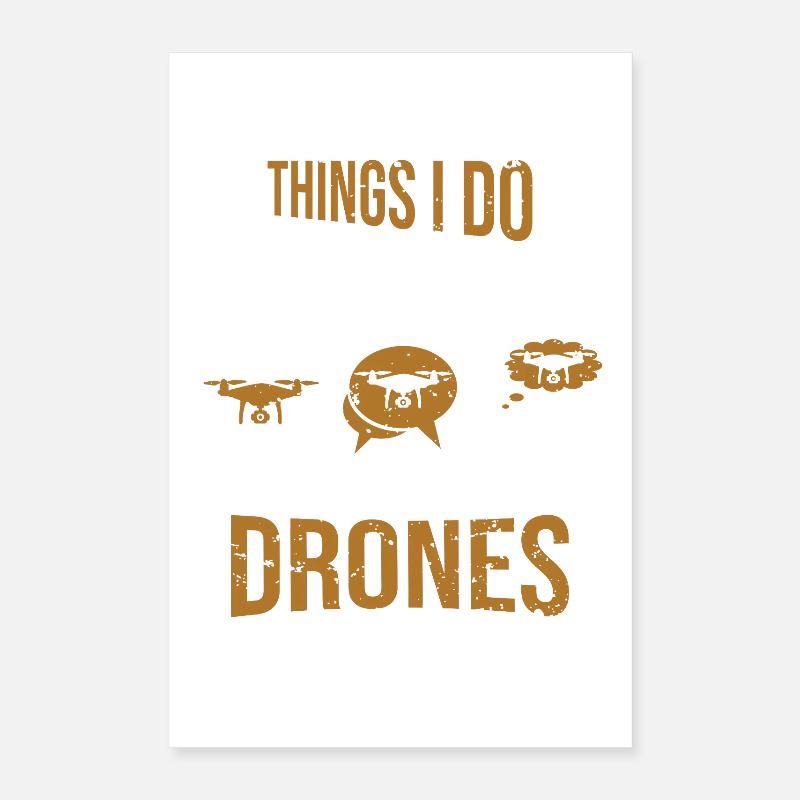 Ce que je fais pendant mon temps libre drones pilote de drone Poster 40 x 60 cm