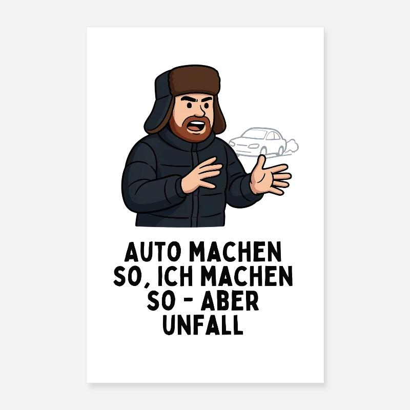 Auto machen so ich machen so - aber Unfall Poster 40x60 cm