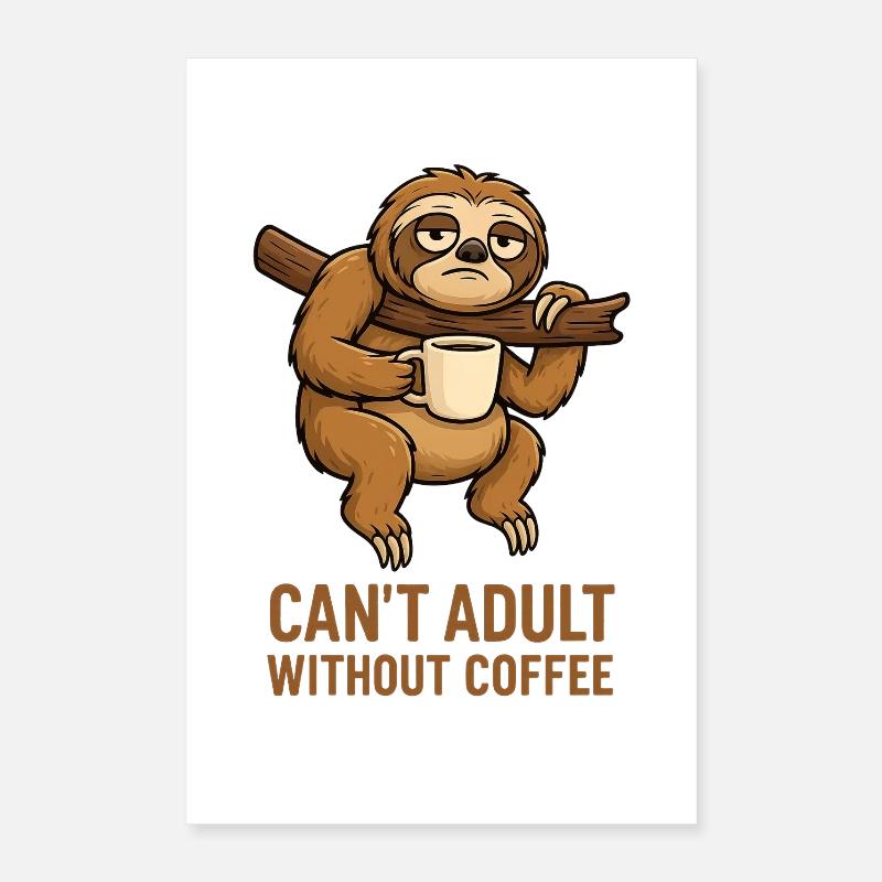 Kaffee-Sloth: Never grow up without coffee Poster 16" x 24" (40x60 cm)