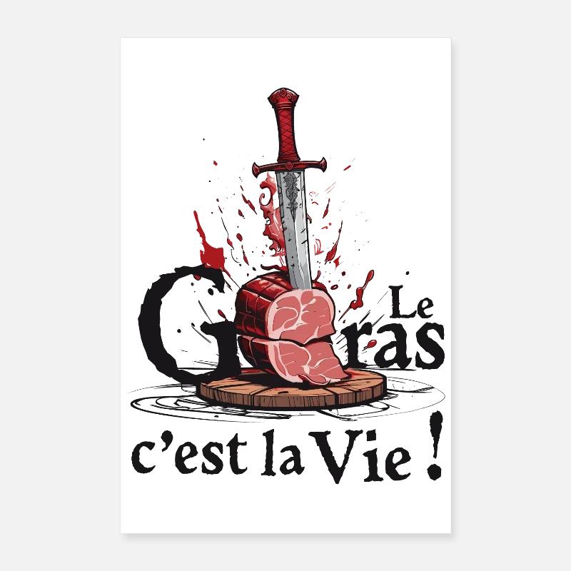 Le gras cest la vie ! légende de Camelot Poster 40 x 60 cm