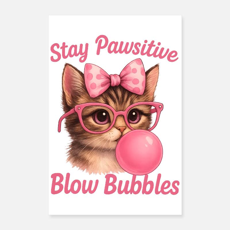Cute Cat - Stay Pawsitive Blow Bubbles Poster 16" x 24" (40x60 cm)