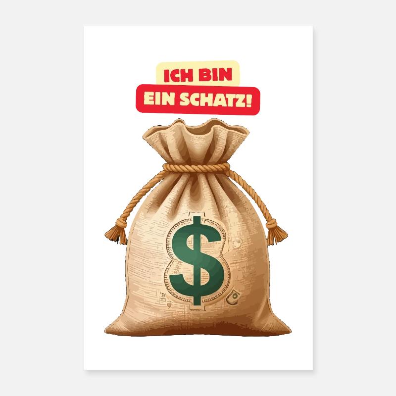 Ich bin ein Schatz Geldsack Poster 40x60 cm