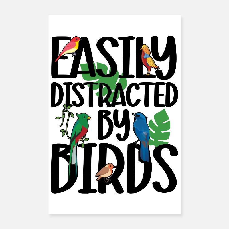 Facilement distrait par les oiseaux Poster 40 x 60 cm