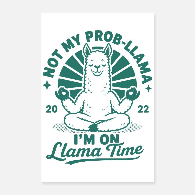 Not My Prob-Llama Lama Time Poster 40x60 cm