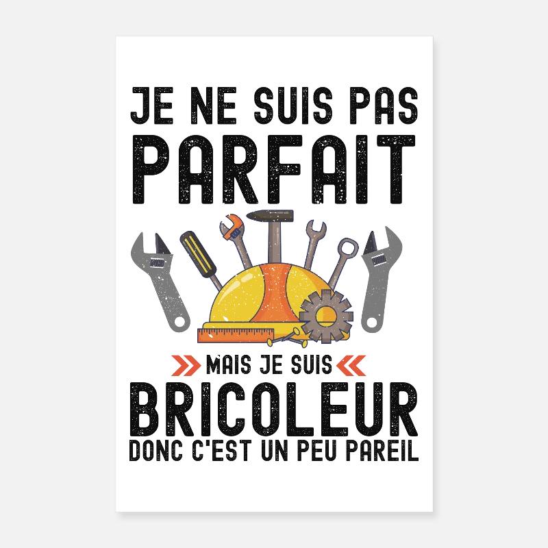Humour Bricoleur Autodérision Poster 40 x 60 cm