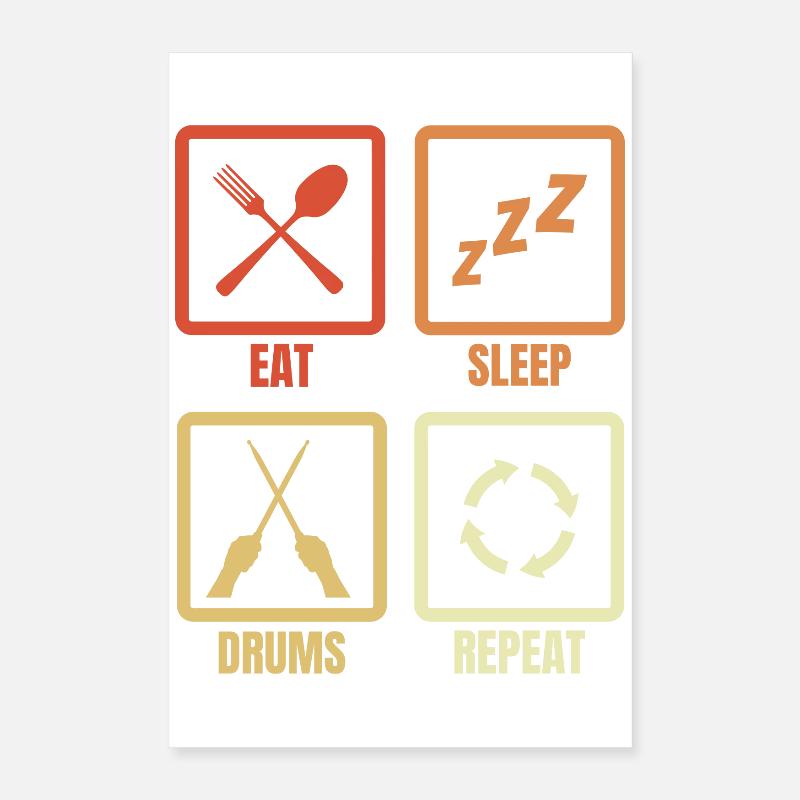 Manger, dormir, tambouriner, répéter Poster 40 x 60 cm