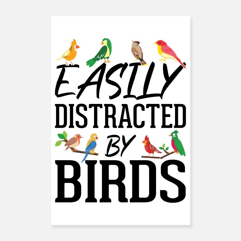 Facilement distrait par les oiseaux Poster 40 x 60 cm