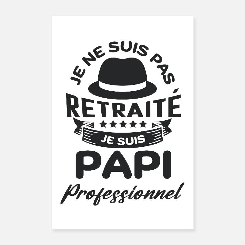 Je suis pas retraité je suis papi pro Poster 40 x 60 cm