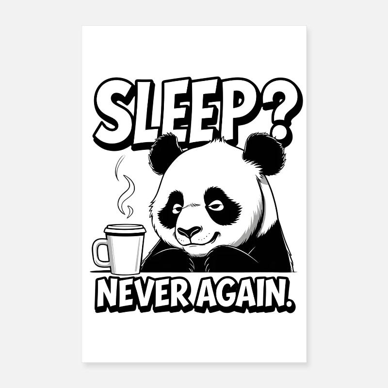 Sleep? Never again Poster 40x60 cm