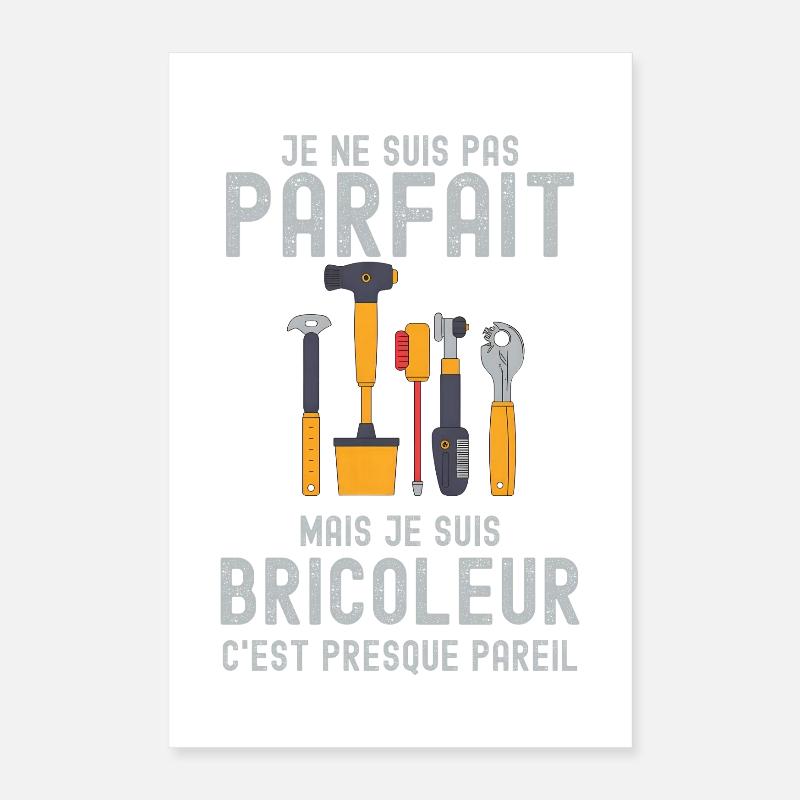 Parfait non, Bricoleur malin Poster 40 x 60 cm