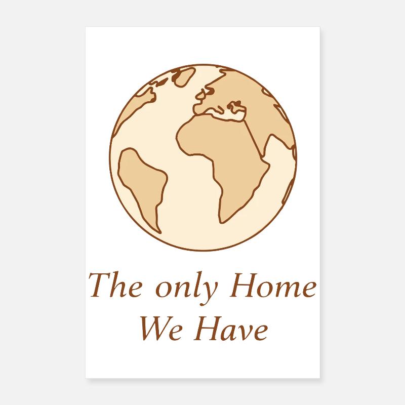 The only home we have! Poster 16" x 24" (40x60 cm)