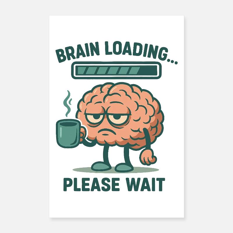 Brain Loading Poster 16" x 24" (40x60 cm)
