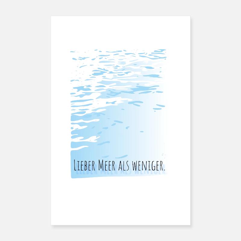 Mieux vaut mer que moins d’eau Devise : minimalement cool Poster 40 x 60 cm