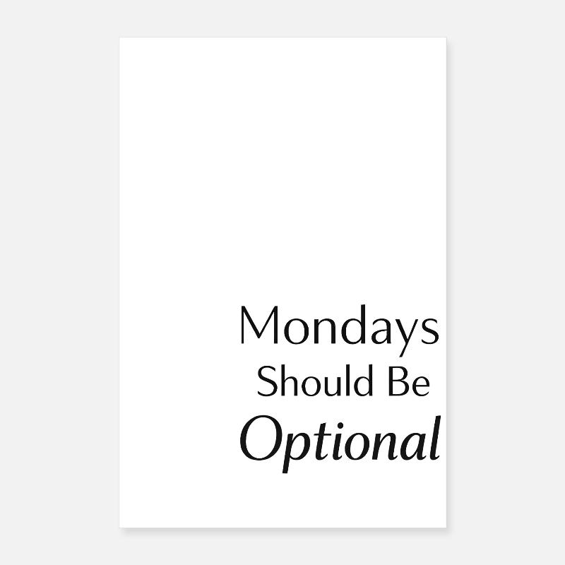 Le lundi devrait être optionnel Poster 40 x 60 cm