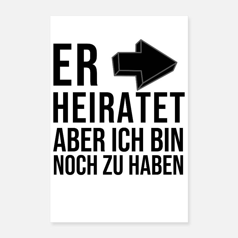 He's getting married – I'm still up for grabs Poster 16" x 24" (40x60 cm)