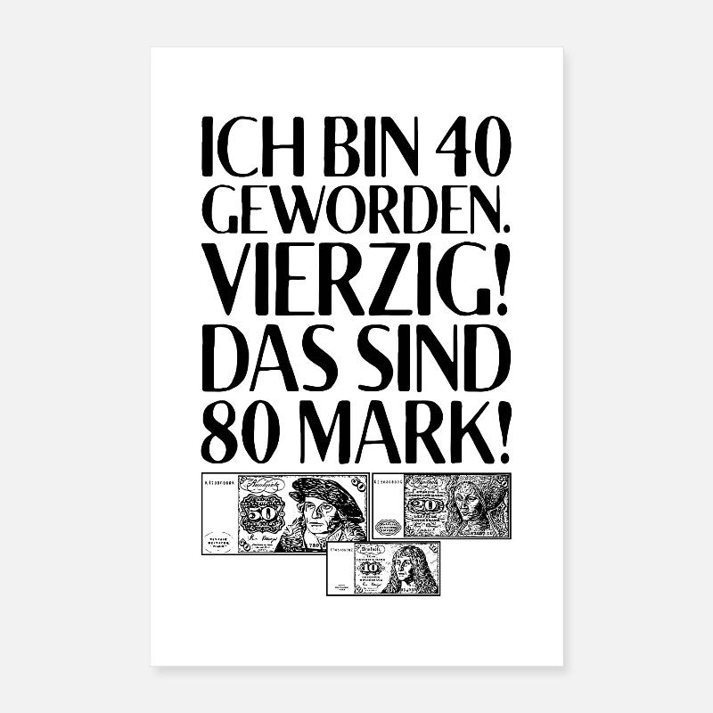 Ich Bin 40 Vierzig Das Sind 80 Mark 40. Geburtstag Poster 40x60 cm